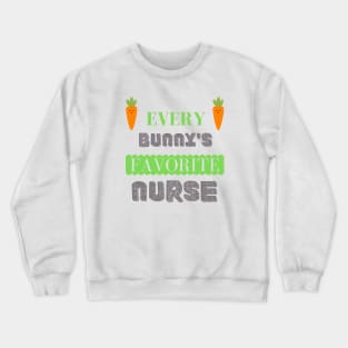 every bunny's favorite nurse Shirt Crewneck Sweatshirt